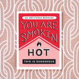 You Are Smokin Hot Greeting Card