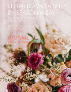 Flower availability by season in the United States.  A florist resource workbook by Bloomstall Flower Boutique